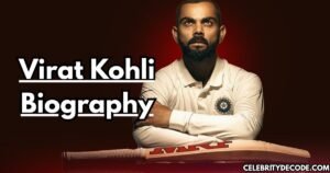 Virat Kohli Biography: Height, Age, Wife, Family, Career, Net Worth & Records 