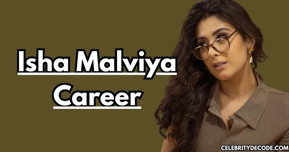 Isha Malviya Career