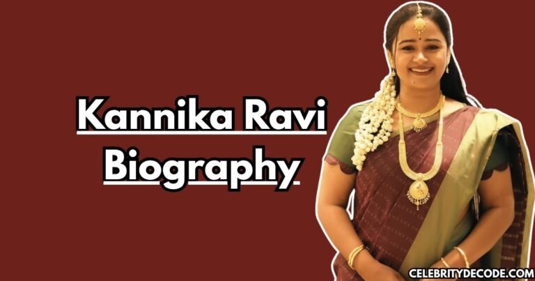 Kannika Ravi Biography: Age, Husband, Career, Serials, Net Worth & More