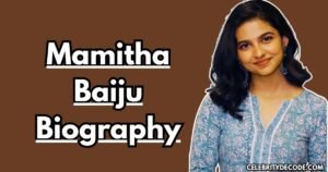 Mamitha Baiju Biography: Age, Net Worth, Movies, Awards, Family & More 