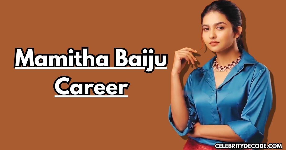 Mamitha Baiju Career