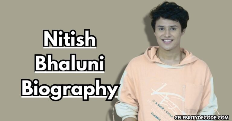 Nitish Bhaluni: Biography, Net Worth, Girlfriend, Age, Career, Family & More