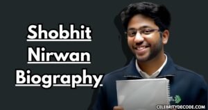 Shobhit Nirwan Age, Biography, Career, Net Worth and More
