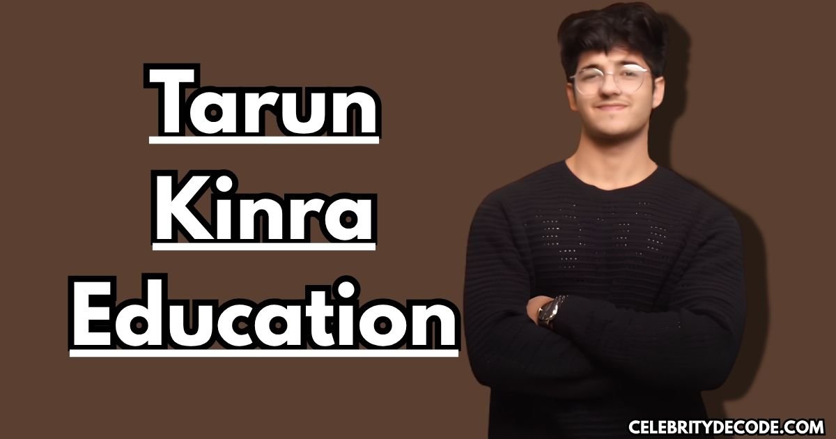 Tarun Kinra Education