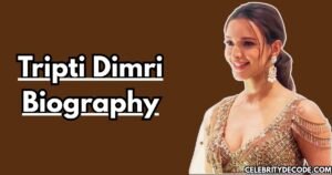 Tripti Dimri Biography: Height, Age, Movies, Career, Awards & More