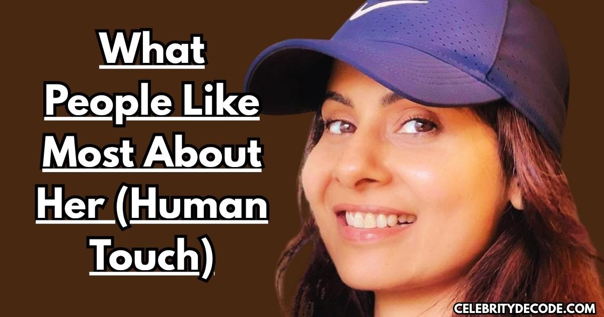 What People Like Most About Her (Human Touch)