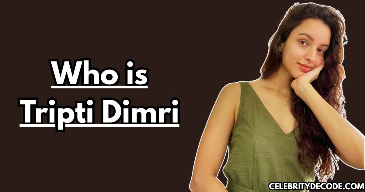 Who is Tripti Dimri