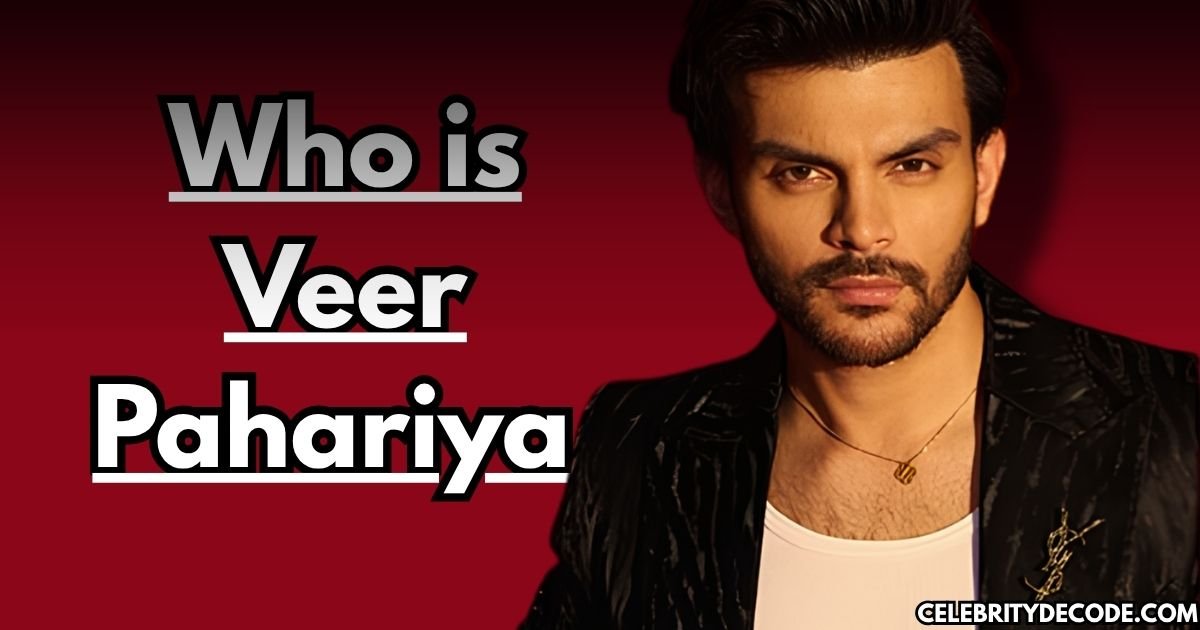 Who is Veer Pahariya