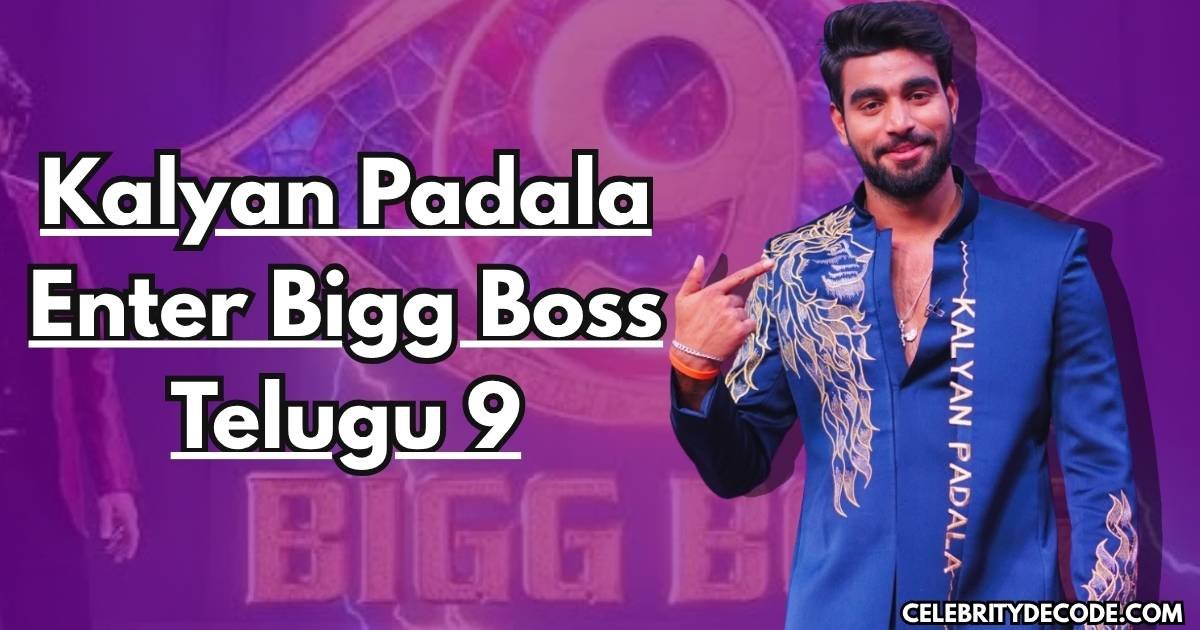 How Did Kalyan Padala Enter Bigg Boss Telugu 9?