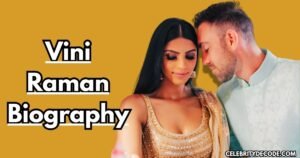 Vini Raman Biography: Age, Height, Husband, Children, Family, Net Worth & More