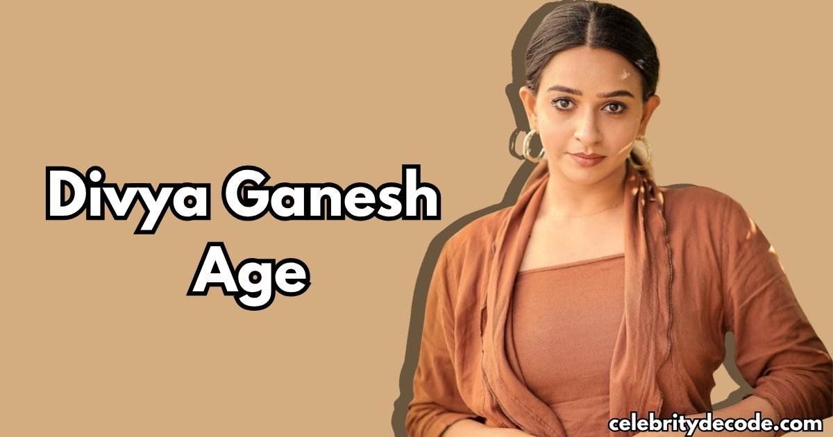 Divya Ganesh Age