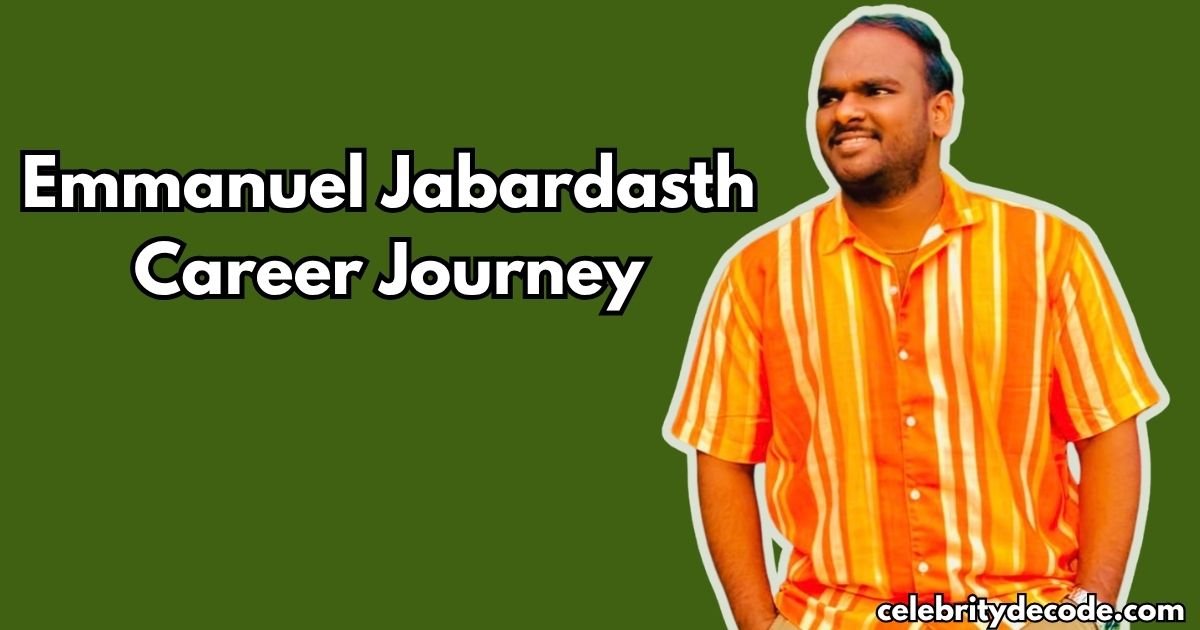 Emmanuel Jabardasth Career Journey