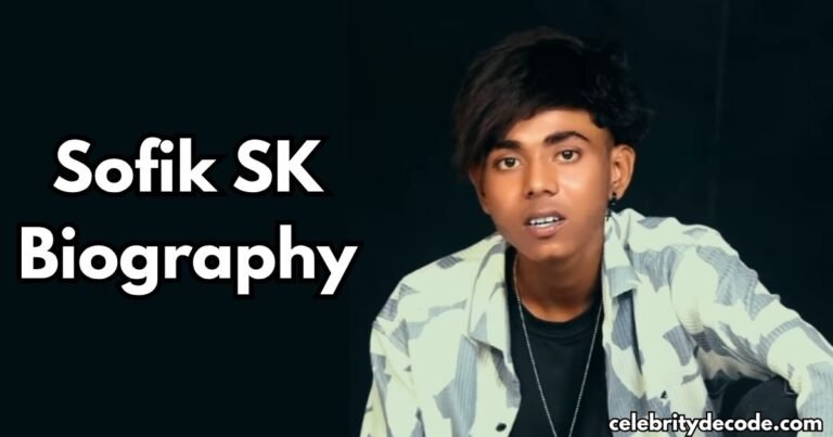 Sofik SK Biography: Age, Height, Girlfriend, Family, Career & More