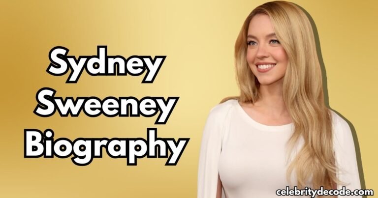Sydney Sweeney Biography: Age, Height, Movies, Family, Net Worth & More