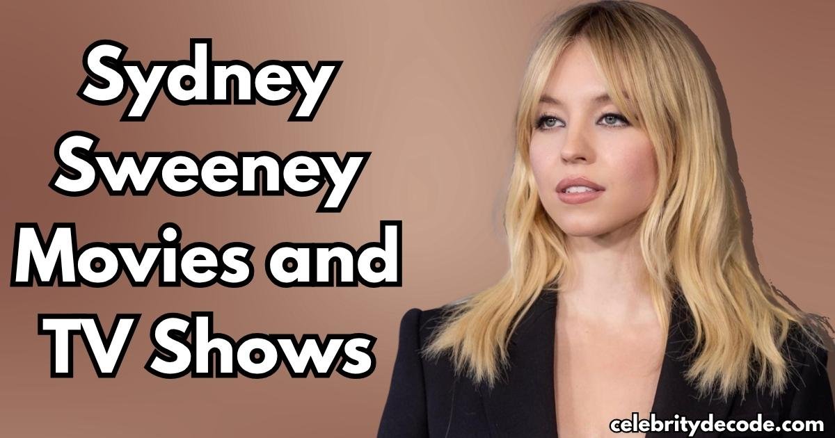 Sydney Sweeney Movies and TV Shows