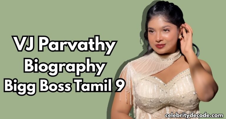VJ Parvathy Age, Biography, Family, Husband, TV Shows, Movies, Bigg Boss Tamil 9 & More