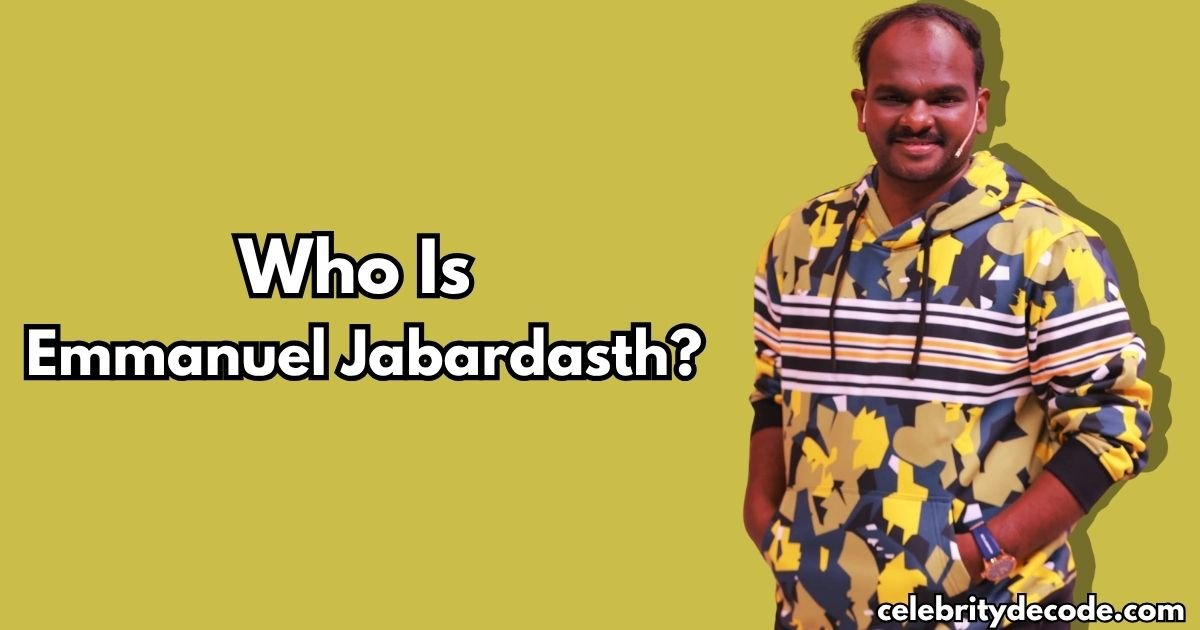 Who Is Emmanuel Jabardasth?