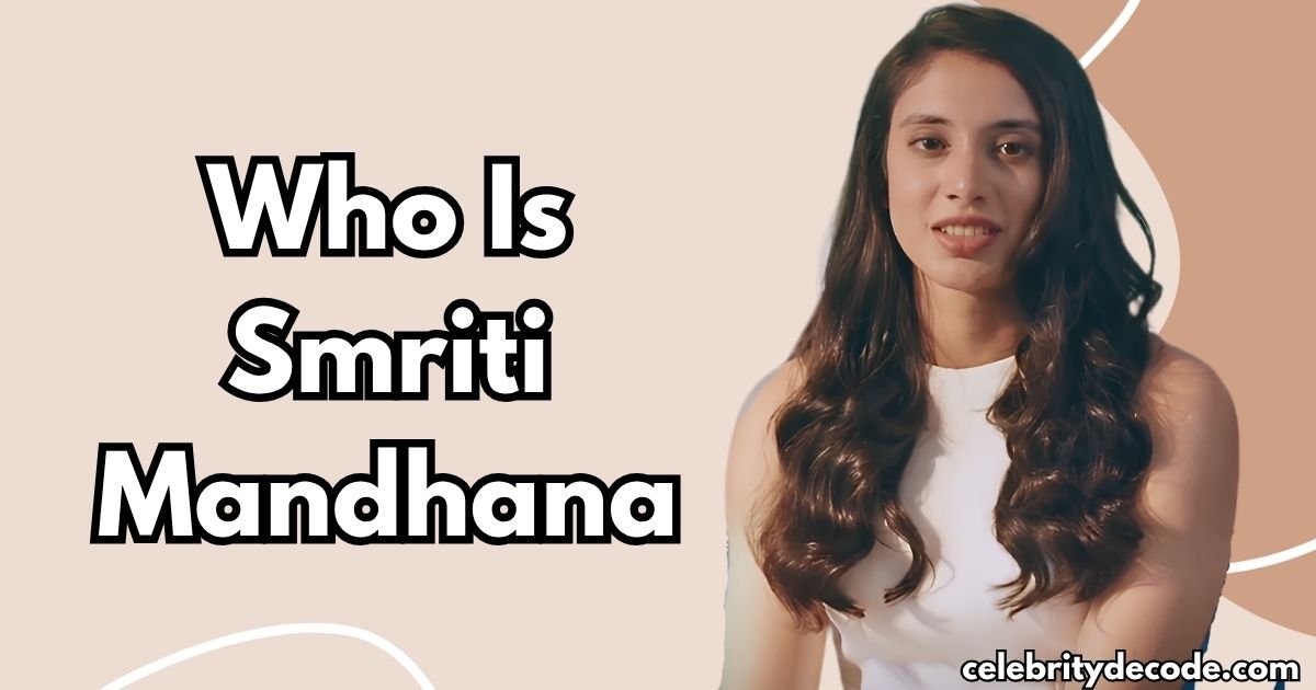 Who Is Smriti Mandhana?