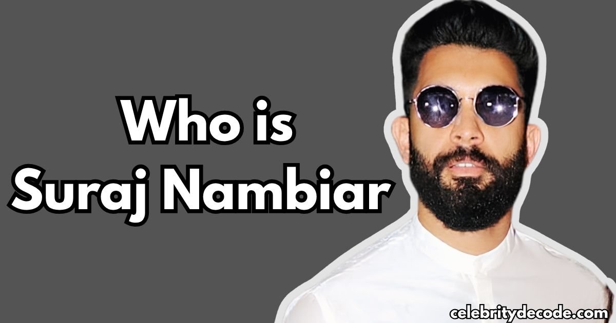 Who Is Suraj Nambiar?